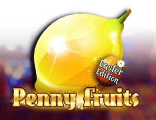 Penny Fruits Easter Edition Review 2024